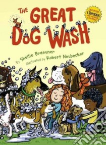 The Great Dog Wash libro in lingua di Braeuner Shellie, Neubecker Robert (ILT)