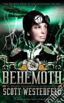 Behemoth libro in lingua di Westerfeld Scott, Thompson Keith (ILT)