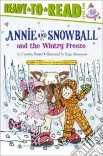 Annie and Snowball and the Wintry Freeze libro in lingua di Rylant Cynthia, Stevenson Sucie (ILT)