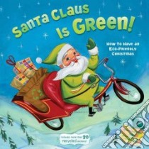 Santa Claus Is Green! libro in lingua di Inches Alison, Kirwan Wednesday (ILT)