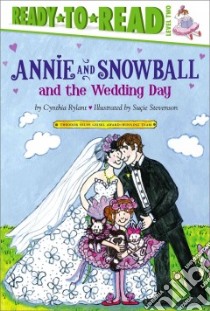 Annie and Snowball and the Wedding Day libro in lingua di Rylant Cynthia, Stevenson Sutie (ILT)