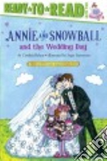 Annie and Snowball and the Wedding Day libro in lingua di Rylant Cynthia, Stevenson Suçie (ILT)