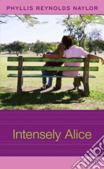 Intensely Alice libro in lingua di Naylor Phyllis Reynolds