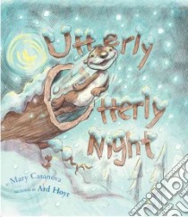 Utterly Otterly Night libro in lingua di Casanova Mary, Hoyt Ard (ILT)