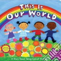 This Is Our World libro in lingua di Sollinger Emily, Brown Jo (ILT)