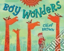 Boy Wonders libro in lingua di Brown Calef