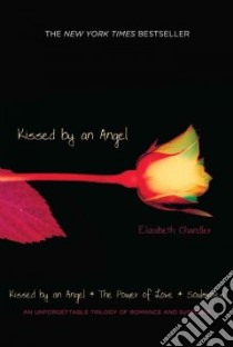 Kissed by an Angel / The Power of Love / Soulmates libro in lingua di Chandler Elizabeth