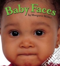 Baby Faces libro in lingua di Miller Margaret, Miller Margaret (PHT)