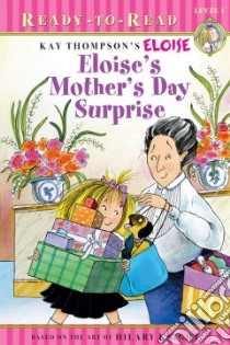 Eloise's Mother's Day Surprise libro in lingua di Thompson Kay, McClatchy Lisa, Lyon Tammie