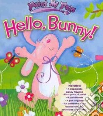 Hello, Bunny! libro in lingua di Hirschmann Kris, Hutto Victoria (ILT)
