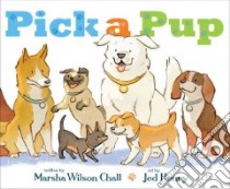 Pick a Pup libro in lingua di Chall Marsha Wilson, Henry Jed (ILT)