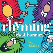 Rhyming Dust Bunnies libro in lingua di Thomas Jan