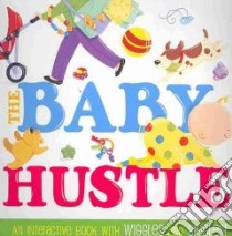 The Baby Hustle libro in lingua di Schoenberg Jane, Conrad Liz (ILT)