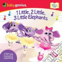 1 Little, 2 Little, 3 Little Elephants libro in lingua di Baby Genius