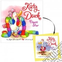 Katy Duck Dance Star / Katy Duck Center Stage libro in lingua di Capucilli Alyssa Satin, Cole Henry (ILT)