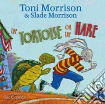 The Tortoise or the Hare libro in lingua di Morrison Toni, Morrison Slade, Cepeda Joe (ILT)