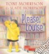 Please, Louise libro in lingua di Morrison Toni, Morrison Slade, Strickland Shadra (ILT)