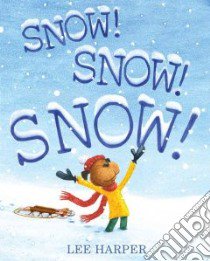 Snow! Snow! Snow! libro in lingua di Lee Harper