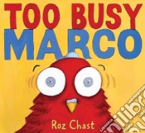 Too Busy Marco libro in lingua di Chast Roz