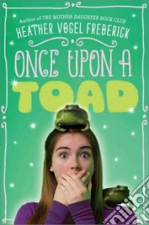 Once upon a Toad libro in lingua di Frederick Heather Vogel