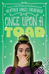 Once upon a Toad libro in lingua di Frederick Heather Vogel