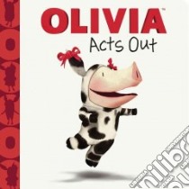 Olivia Acts Out libro in lingua di Shepherd Jodie (ADP), Spaziante Patrick (ILT)