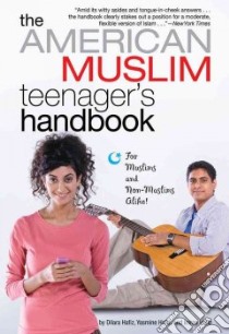 The American Muslim Teenager's Handbook libro in lingua di Hafiz Dilara, Hafiz Imran, Hafiz Yasmine