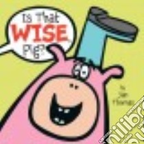 Is That Wise, Pig? libro in lingua di Thomas Jan