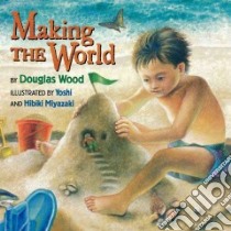 Making the World libro in lingua di Wood Douglas, Yoshi (ILT), Miyazaki Hibiki (ILT)