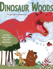 Dinosaur Woods libro in lingua di McClements George, McClements George (ILT)