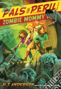 Zombie Mommy libro in lingua di Anderson M. T., Cyrus Kurt (ILT)