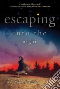 Escaping into the Night libro in lingua di Friedman D. Dina