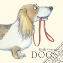 Dogs libro in lingua di Gravett Emily