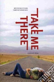 Take Me There libro in lingua di Dean Carolee
