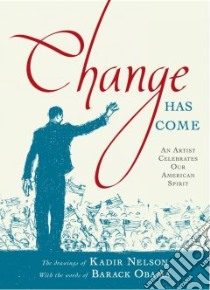 Change Has Come libro in lingua di Kadir Nelson