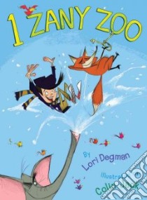 1 Zany Zoo libro in lingua di Degman Lori, Jack Colin (ILT)