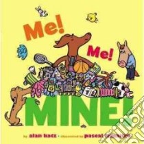 Me! Me! Mine! libro in lingua di Katz Alan, Lemaitre Pascal (ILT)