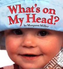 What's on My Head? libro in lingua di Miller Margaret