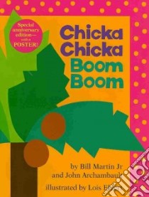 Chicka Chicka Boom Boom libro in lingua di Martin Bill Jr., Archambault John, Ehlert Lois (ILT)