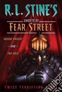 Fright knight and the Ooze libro in lingua di Stine R. L.