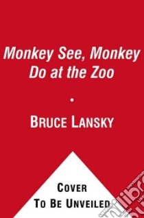 Monkey See, Monkey Do at the Zoo libro in lingua di Lansky Bruce, Wummer Amy (ILT)