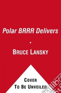 Polar Brrr Delivers libro in lingua di Lansky Bruce, Wummer Amy (ILT)