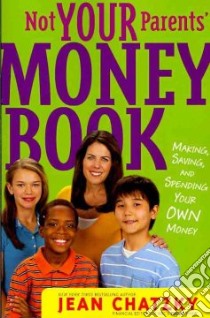 Not Your Parents' Money Book libro in lingua di Chatzky Jean, Haya Erwin (ILT)