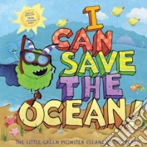 I Can Save the Ocean! libro in lingua di Inches Alison, Garofoli Viviana (ILT)