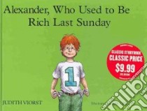 Alexander, Who Used to Be Rich Last Sunday libro in lingua di Viorst Judith, Cruz Ray (ILT)