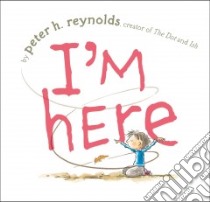 I'm Here libro in lingua di Reynolds Peter H.