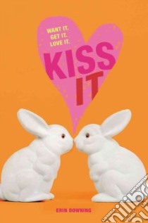 Kiss It libro in lingua di Downing Erin