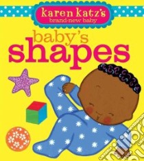 Baby's Shapes libro in lingua di Katz Karen