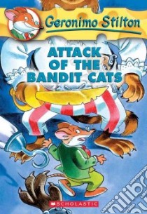 Attack of the Bandit Cats libro in lingua di Stilton Geronimo