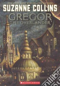 Gregor the Overlander libro in lingua di Collins Suzanne